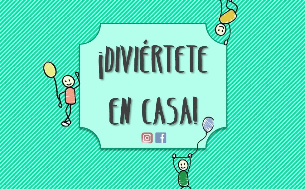 Diviértete en casa