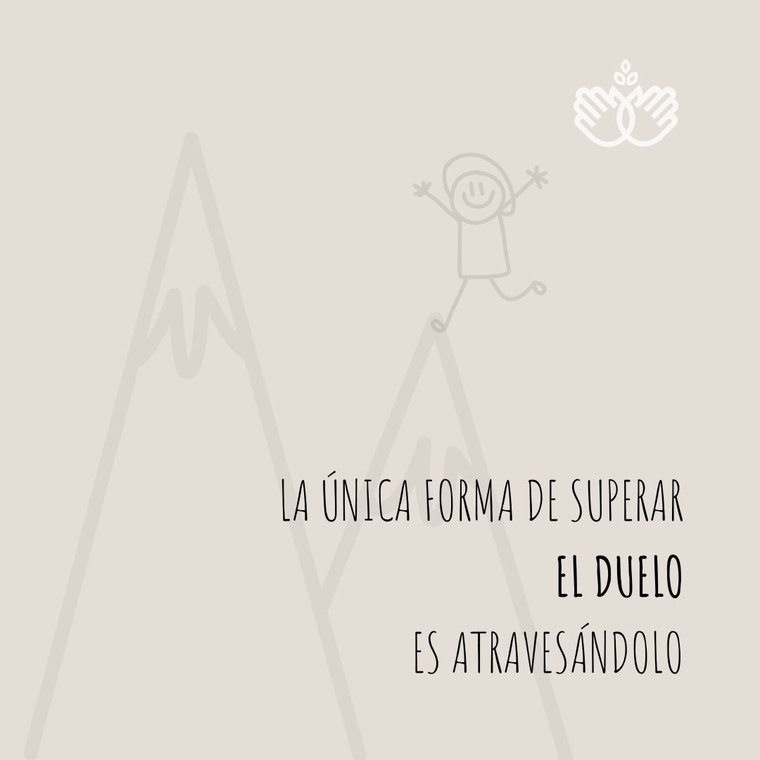 La única forma de superar el duelo es atravesándolo